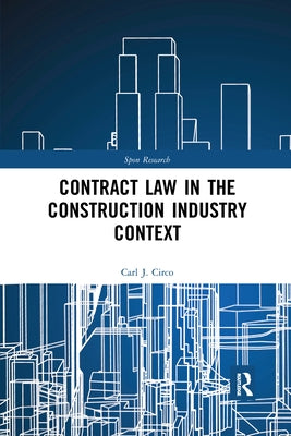 Contract Law in the Construction Industry Context by Circo, Carl J.