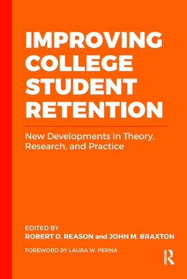 Improving College Student Retention: New Developments in Theory, Research, and Practice by Perna, Laura W.