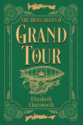 Grand Tour: The Brass Queen II Volume 2 by Chatsworth, Elizabeth