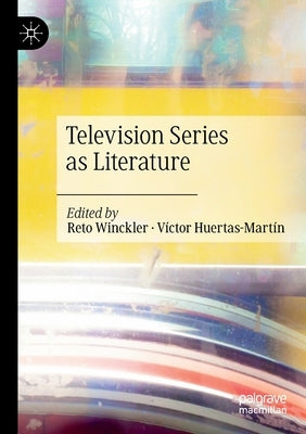 Television Series as Literature by Winckler, Reto