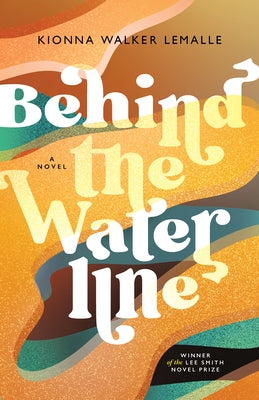 Behind the Waterline by Walker Lemalle, Kionna