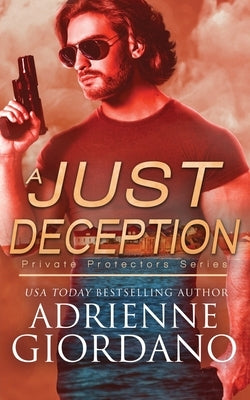 A Just Deception: A Romantic Suspense Series by Giordano, Adrienne