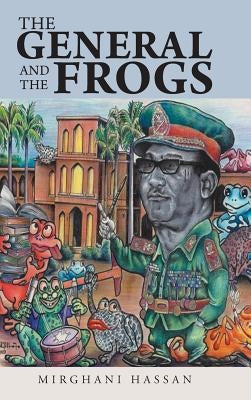 The General and the Frogs by Hassan, Mirghani