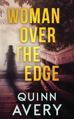 Woman Over the Edge by Avery, Quinn