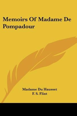 Memoirs Of Madame De Pompadour by Du Hausset, Madame