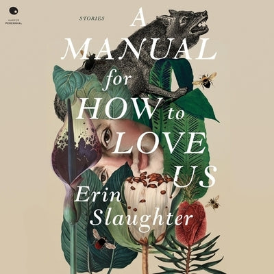 A Manual for How to Love Us: Stories by Slaughter, Erin