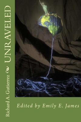 Unraveled by James, Emily E.