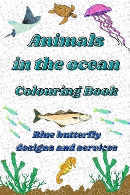 Animals in the ocean: Animals in the ocean colouring book for adults by Habock, Anna Renate