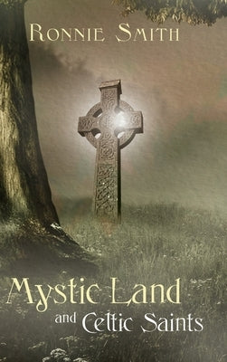 Mystic Land and Celtic Saints by Smith, Ronnie