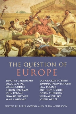 The Question of Europe by Gowan, Peter