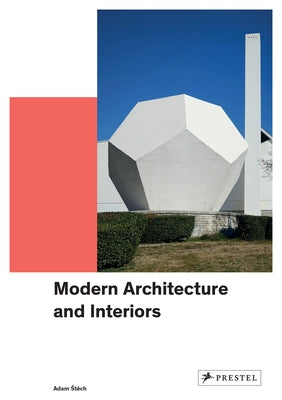 Modern Architecture and Interiors by Stech, Adam