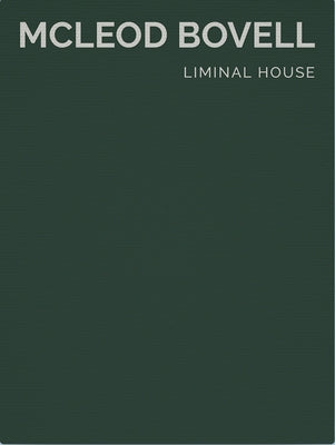 Liminal House: McLeod Bovell by Betsky, Aaron