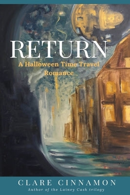 Return: A Halloween Time Travel Romance by Cinnamon, Clare