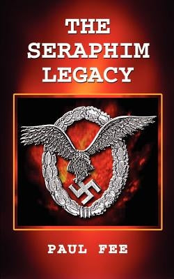 The Seraphim Legacy by Fee, Paul