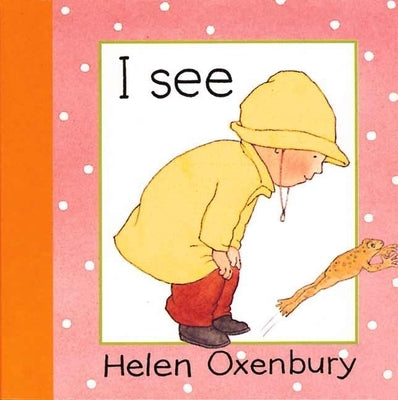 I See by Oxenbury, Helen