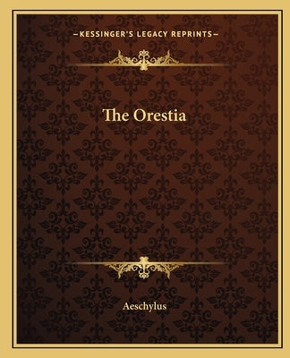 The Oresteia by Aeschylus