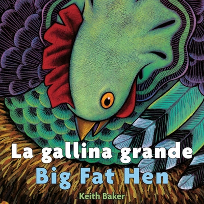 Big Fat Hen/La Gallina Grande: Bilingual English-Spanish by Baker, Keith