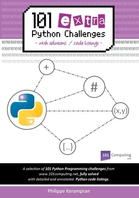 101 Extra Python Challenges with Solutions / Code Listings by Kerampran, Philippe