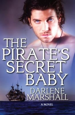 The Pirate's Secret Baby by Marshall, Darlene