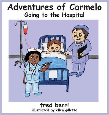 Adventures of Carmelo-Going to The Hospital by Berri, Fred