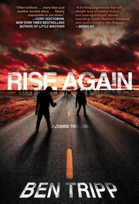 Rise Again: A Zombie Thriller by Tripp, Ben