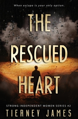 The Rescued Heart by James, Tierney