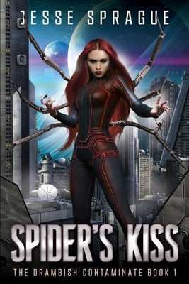 Spider's Kiss: Book One of the Drambish Chronicles by Sprague, Jesse