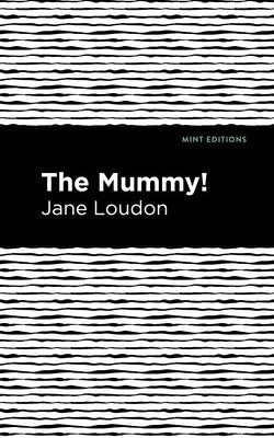 The Mummy! by Loudon, Jane