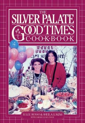 The Silver Palate Good Times Cookbook by Lukins, Sheila