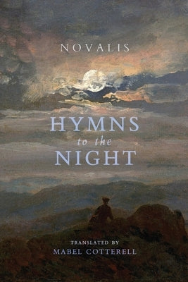 Hymns to the Night by Novalis