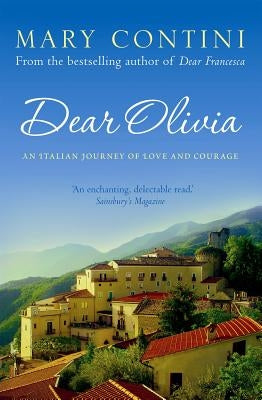 Dear Olivia: An Italian Journey of Love and Courage by Contini, Mary