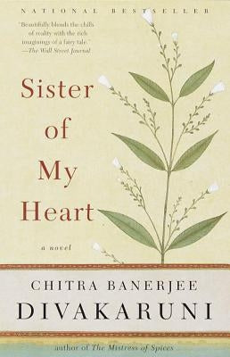 Sister of My Heart by Divakaruni, Chitra Banerjee