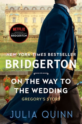 On the Way to the Wedding: Bridgerton by Quinn, Julia