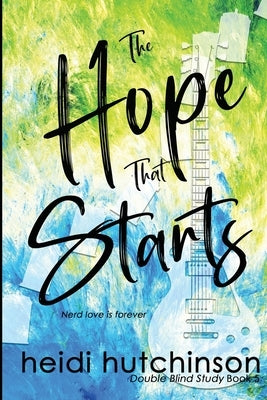 The Hope That Starts by Hutchinson, Heidi