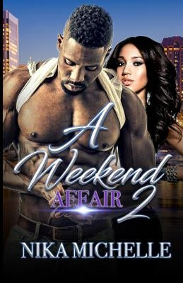 A Weekend Affair 2 by Michelle, Nika