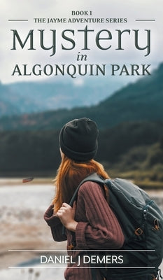 Mystery in Algonquin Park by DeMers, Daniel J.