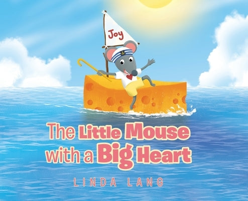 The Little Mouse with a Big Heart by Lang, Linda