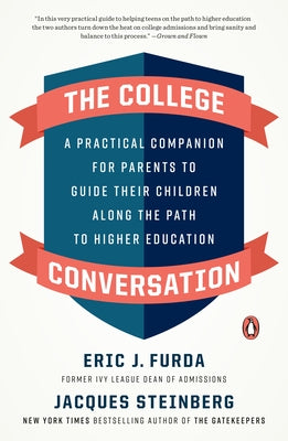 The College Conversation: A Practical Companion for Parents to Guide Their Children Along the Path to Higher Education by Furda, Eric J.