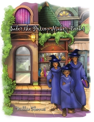 Sader the Potion Maker: Book 1 by Thomas, Willie