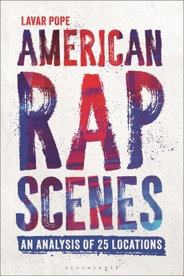 American Rap Scenes: An Analysis of 25 Locations by Pope, Lavar