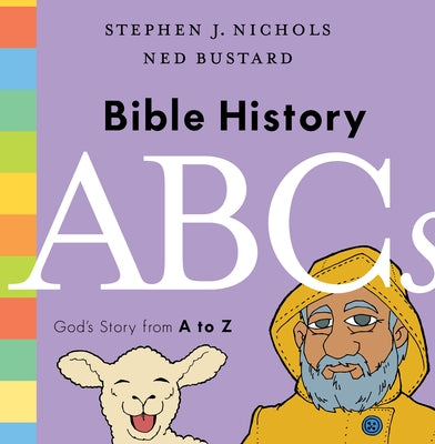 Bible History ABCs: God's Story from A to Z by Nichols, Stephen J.