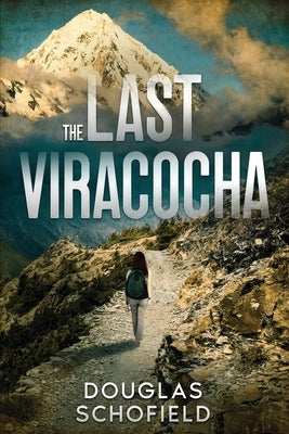 The Last Viracocha by Schofield, Douglas