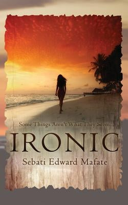 Ironic by Mafate, Sebati Edward