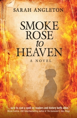 Smoke Rose to Heaven by Angleton, Sarah