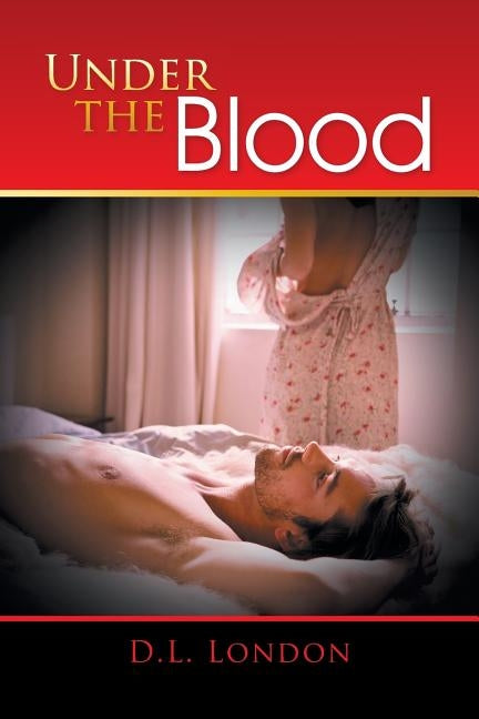 Under the Blood by London, D. L.