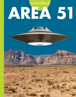 Curious about Area 51 by Olson, Gillia M.