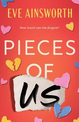 Pieces of Us: A compelling and heart-wrenching novel of romance, friendship drama and family by Ainsworth, Eve