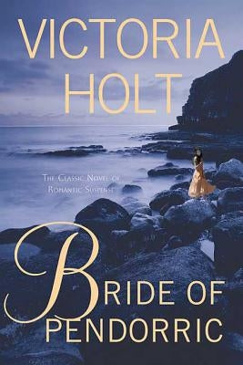 Bride of Pendorric by Holt, Victoria