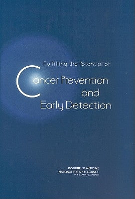 Fulfilling the Potential of Cancer Prevention and Early Detection by National Research Council