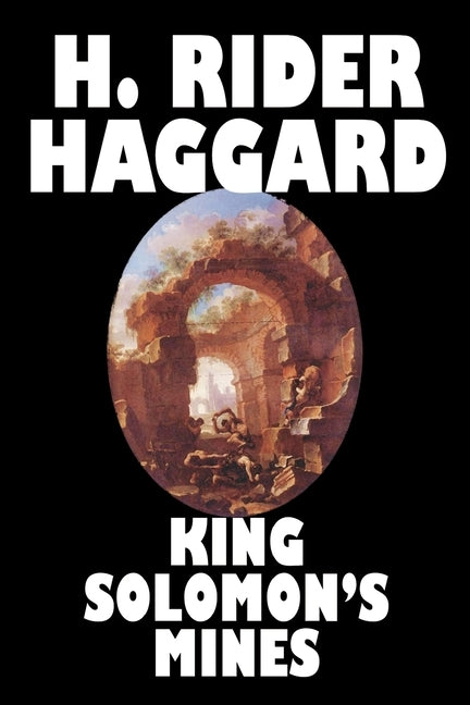 King Solomon's Mines by Haggard, H. Rider